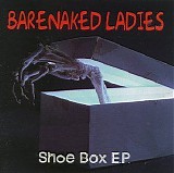 Barenaked Ladies - Shoe Box Ep [Us Import]