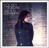 dolores o'riordan - are you listening