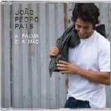 João Pedro Pais - A Palma e a Mao