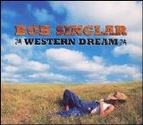Bob Sinclar - Western Dream