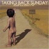 Taking Back Sunday - Where You Want To Be (Advance)