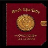 Good Charlotte - The Chronicles of Life and Death