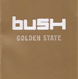 Bush - Golden State