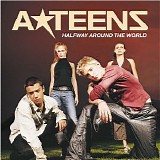 A-Teens - Halfway Around The World