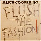 Alice Cooper - Flush The Fashion