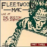 Fleetwood Mac - Live At The Boston Tea Party Part 3