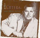 Peter Cetera - One Clear Voice