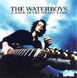 The Waterboys - A Rock In The Weary Land