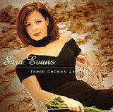 Sara Evans - Three Chords And The Truth