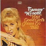 Tammy Wynette - Your Good Girl's Gonna Go Bad