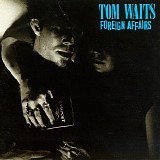 Tom Waits - Foreign Affairs