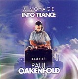 Paul Oakenfold - A Voyage Into Trance