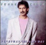 Frank Zappa - Broadway The Hard Way