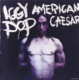 Iggy Pop - American Caesar