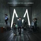 Maroon 5 - It Won't Be Soon Before Long