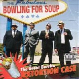 Bowling for Soup - The Great Burrito Extortion Case