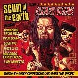 Scum of the Earth - Sleaze Freak