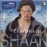 Shaan - Tishnagi