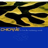 Chicane - Far From the Maddening Crowds