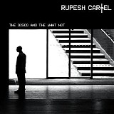 Rupesh Cartel - The Disco and the What Not (disc 1)