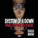 System of a Down - Mezmerize