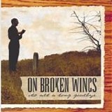 On Broken Wings - It's All a Long Goodbye