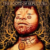 Sepultura - The Roots of Sepultura (disc 2: The Roots of Sepultura)