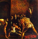 Skid Row - Slave to the Grind