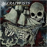 36 Crazyfists - The Tide and Its Takers