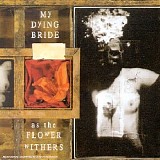 My Dying Bride - As the Flower Withers