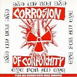 Corrosion of Conformity - Eye for an Eye Plus Six Songs With Mike Singing