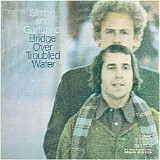 Simon & Garfunkel - Bridge Over Troubled Water