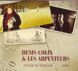 Colin, Denis - Denis Colin et les Arpenteurs/ Etude de terrain
