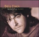 Fleck, Bela - Tales From the Acoustic Planet