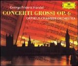 Orpheus Chamber Orchestra - George Frideric Handel: 12 Concerti Grossi, Op. 6