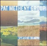 Metheny, Pat - Speaking of Now