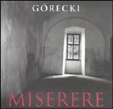 Górecki, Henryk - Górecki: Miserere