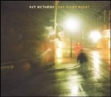 Metheny, Pat - One Quiet Night