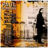 Paul Rodgers - Muddy Water Blues: A Tribute to Muddy Waters