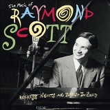 Scott, Raymond - The Music of Raymond Scott Reckless Nights and Turkish Twilights