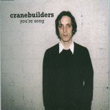Cranebuilders - You're Song