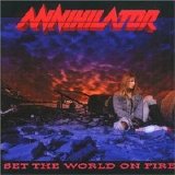 Annihilator - Set The World On Fire