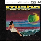Misha - Connected to the Unexpected (XRCD)