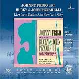 Frigo, Johnny with Bucky and John Pizzarelli - Live From Studio A in New York City