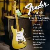 Various artists - Fender 50Th Anniversary Guitar Legends