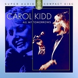 Carol Kidd - All my tomorrows