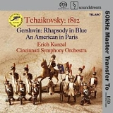 Tchaikovsky;Gershwin ;Erich Kunzel;Cincinnati Symphony Orchestra - Tchaikovsky 1812, Gershwin Rhapsody in Blue, An American in Paris