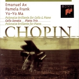 Emanuel Ax;Pamela Frank;Yo-Yo Ma - Chopin-Polonaise brilliante,Cello Sonata,Piano Trio
