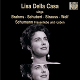 Lisa Della Casa - Sings Brahms, Schubert, Strauss, Wolf Schumann