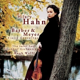 Hilary Hahn - Barber & Meyer Violin Concertos